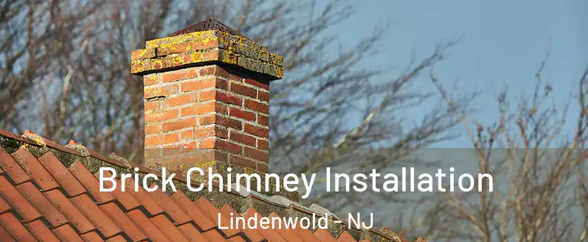Brick Chimney Installation Lindenwold - NJ