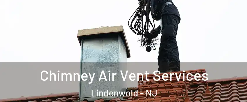 Chimney Air Vent Services Lindenwold - NJ
