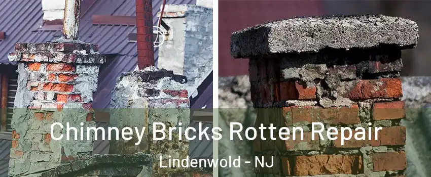 Chimney Bricks Rotten Repair Lindenwold - NJ