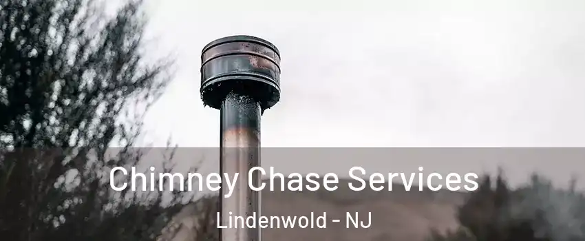 Chimney Chase Services Lindenwold - NJ