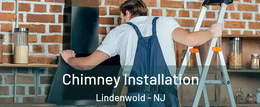 Chimney Installation Lindenwold - NJ