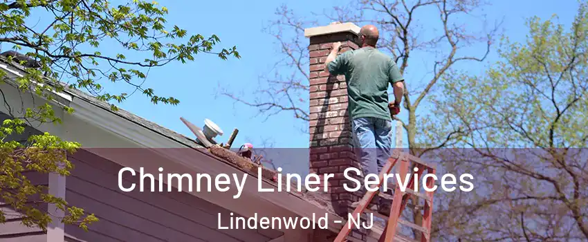 Chimney Liner Services Lindenwold - NJ