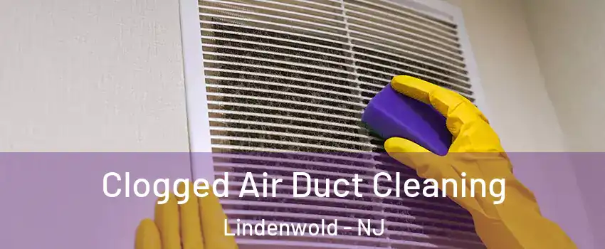 Clogged Air Duct Cleaning Lindenwold - NJ