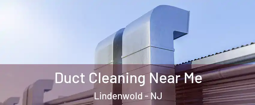 Duct Cleaning Near Me Lindenwold - NJ