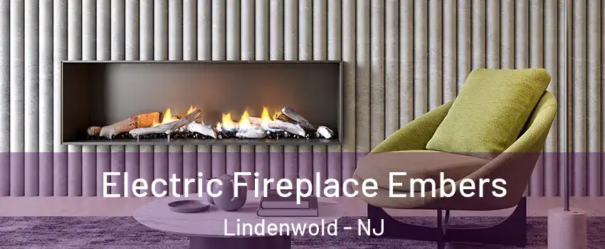 Electric Fireplace Embers Lindenwold - NJ