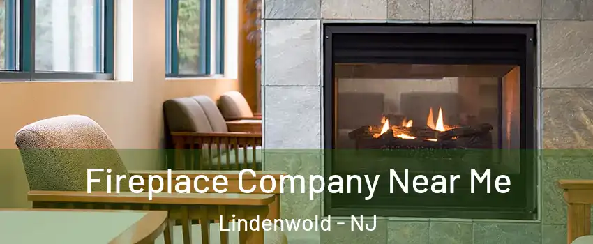 Fireplace Company Near Me Lindenwold - NJ