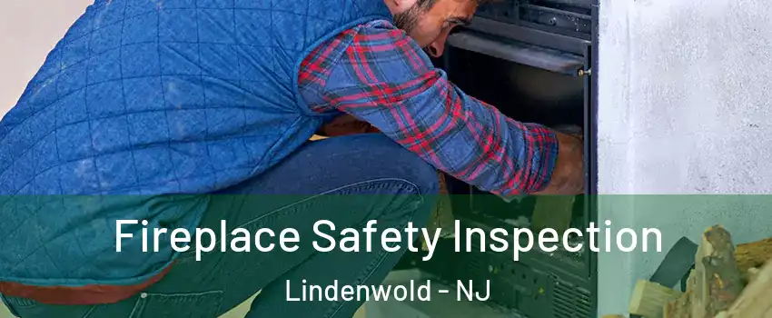Fireplace Safety Inspection Lindenwold - NJ