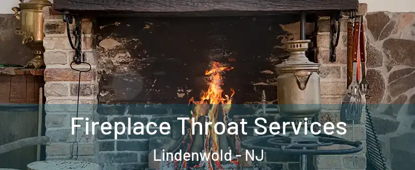 Fireplace Throat Services Lindenwold - NJ