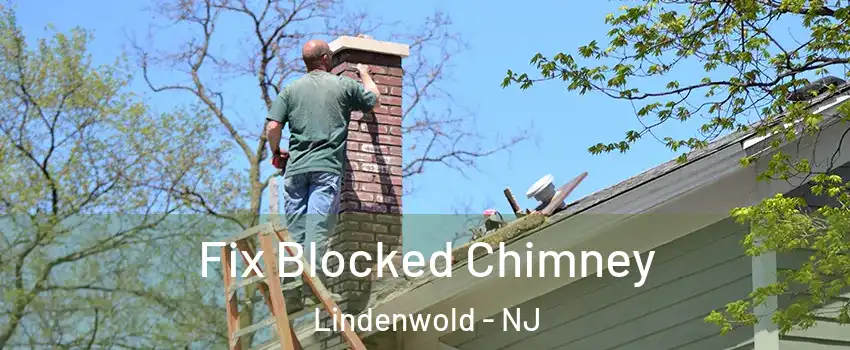 Fix Blocked Chimney Lindenwold - NJ