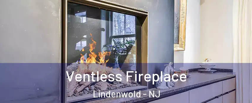 Ventless Fireplace Lindenwold - NJ